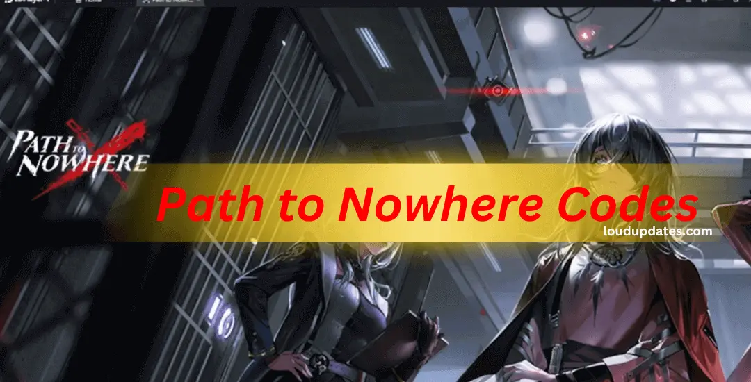 Path to Nowhere codes (November 2023) - free warrants and items