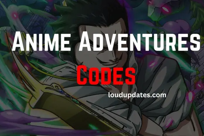 Anime Adventures codes [SUMMER] (August 2023) - AA codes