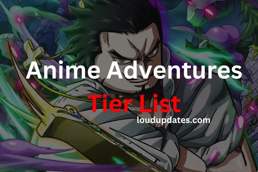NEW Updated] Anime Adventures Secret Tier List 
